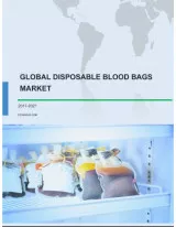 Global Disposable Blood Bag Market 2017-2021